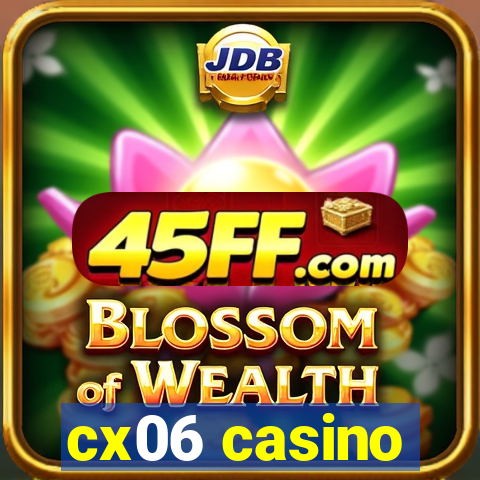cx06 casino